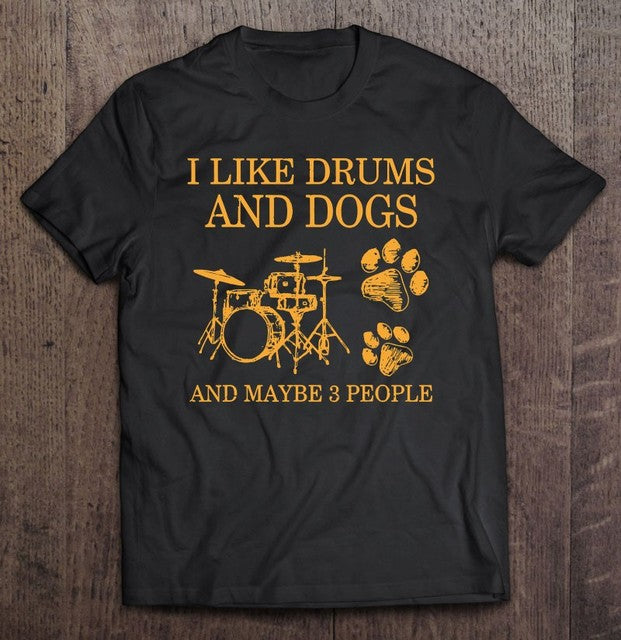 I Like Drums and Dogs Shirt